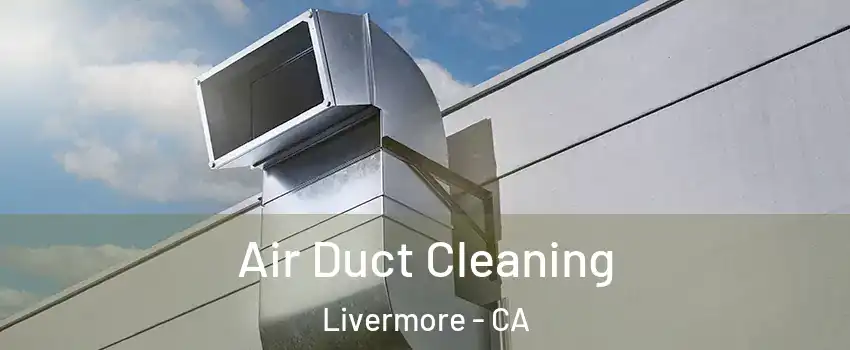  Air Duct Cleaning Livermore - CA