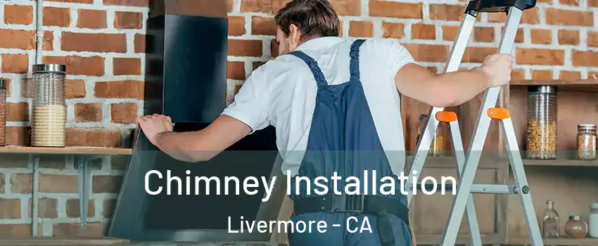  Chimney Installation Livermore - CA