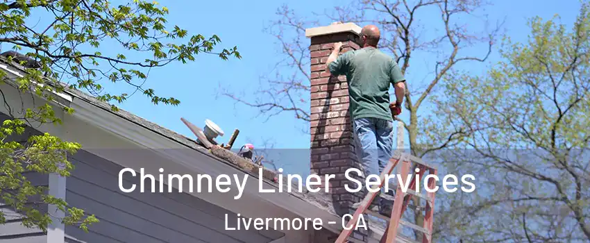  Chimney Liner Services Livermore - CA