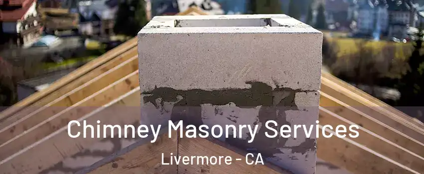  Chimney Masonry Services Livermore - CA