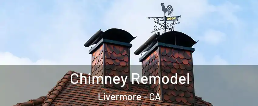  Chimney Remodel Livermore - CA