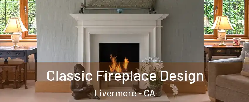  Classic Fireplace Design Livermore - CA