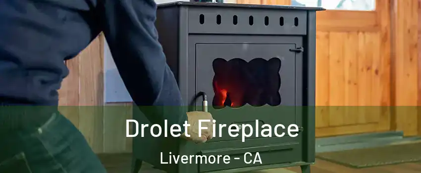  Drolet Fireplace Livermore - CA
