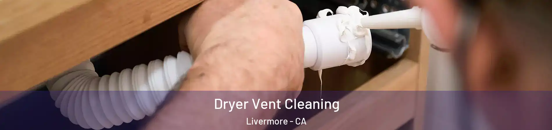  Dryer Vent Cleaning Livermore - CA
