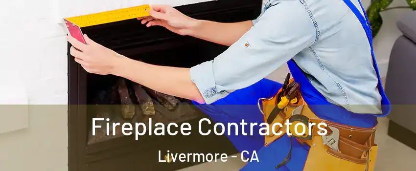  Fireplace Contractors Livermore - CA