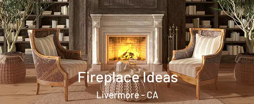  Fireplace Ideas Livermore - CA