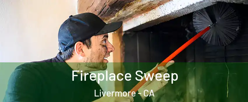  Fireplace Sweep Livermore - CA