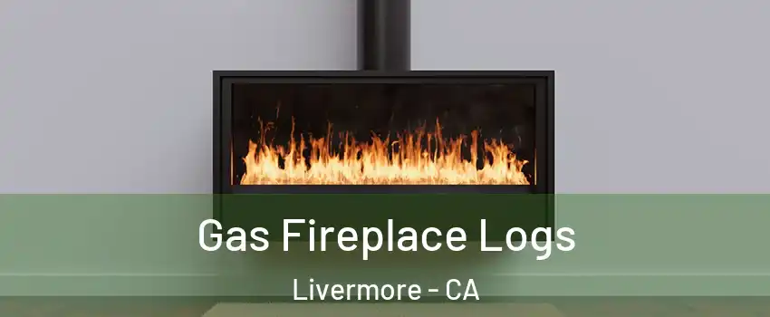  Gas Fireplace Logs Livermore - CA