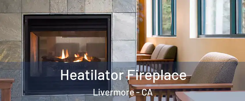  Heatilator Fireplace Livermore - CA