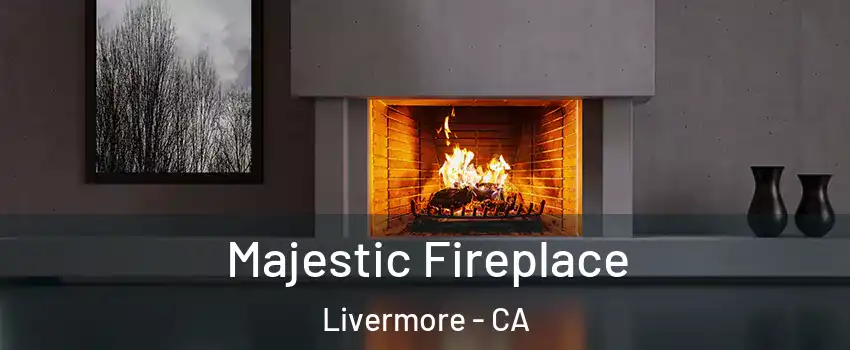  Majestic Fireplace Livermore - CA