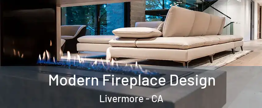  Modern Fireplace Design Livermore - CA
