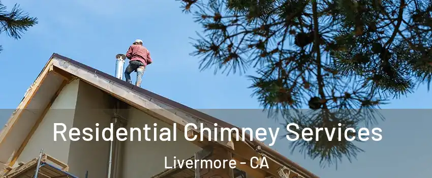  Residential Chimney Services Livermore - CA