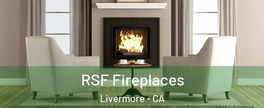  RSF Fireplaces Livermore - CA
