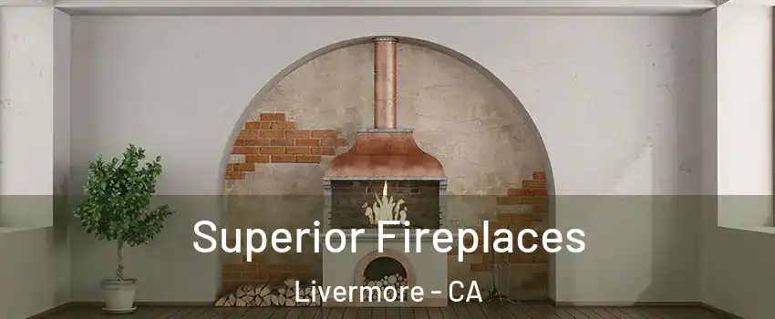  Superior Fireplaces Livermore - CA